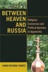 Sarah Riccardi-Swartz - Between Heaven and Russia