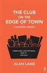 Alan Lane - The Club on the Edge of Town