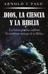Arnold V Page, Arnold V. Page - Dios, la Ciencia y la Biblia