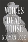 Norman Lock, Lock Norman - Voices in the Dead House