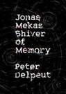 Peter Delpeut - Jonas Mekas, Shiver of Memory
