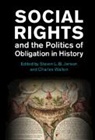 Steven L. B. Walton Jensen, Steven L. B. Jensen, Jensen Steven L. B., Charles Walton, Walton Charles - Social Rights and the Politics of Obligation in History