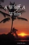 Michael Ollie Clayton - A Whiff, A Whim