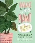 Emily L. Hay Hinsdale, Loni Harris - What Is My Plant Telling Me?