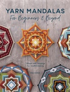 Inga Savage, Inga (Author) Savage - Yarn Mandalas For Beginners And Beyond