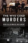 Geoff Fuller, Geoffrey C. Fuller, S. James McLaughlin - The Wvu Coed Murders