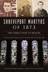 Peter Bolton Mangum, Very Rev Peter B. Mangum J. C. L., Very Reverend Peter B. Mangum Jcl, William Ryan Smith, W. Ryan Smith Ma, White... - Shreveport Martyrs of 1873