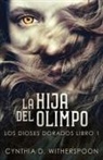 Cynthia D. Witherspoon, Santiago Machain - La Hija Del Olimpo