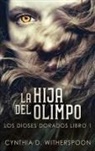Cynthia D. Witherspoon, Santiago Machain - La Hija Del Olimpo
