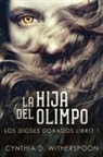 Cynthia D. Witherspoon, Santiago Machain - La Hija Del Olimpo