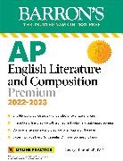 George Ehrenhaft - AP English Literature and Composition Premium, 2022-2023: 8 Practice Tests + Comprehensive Review + Online Practice
