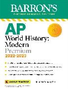 John McCannon - AP World History: Modern Premium, 2022-2023: Comprehensive Review with 5 Practice Tests + an Online Timed Test Option