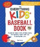 Joe Gergen - The Everything Kids' Baseball Book: A Guide to Today's Stars, All-Time Greats, and Legendary Teams--With Tips on Playing Like a Pro
