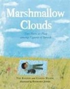 Richard Jones, Ted Kooser, Ted/ Wanek Kooser, Connie Wanek, Richard Jones - Marshmallow Clouds