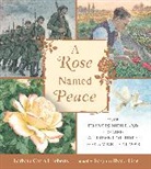 Bagram Ibatoulline, Barbara Carroll Roberts, Barbara Carroll/ Ibatoulline Roberts, Bagram Ibatoulline - A Rose Named Peace