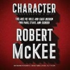 Robert McKee, Robert McKee - Character Lib/E: The Art of Role and Cast Design for Page, Stage, and Screen (Audio book)