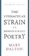 Mary Dalton - The Vernacular Strain in Newfoundland Poetry