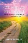 Pcc Nancy Dewar M. Ed - One Wild and Precious Life: Reflect, Dream and Create the Life You Were Meant to Live!