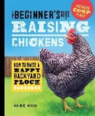 Anne Kuo - The Beginner's Guide to Raising Chickens