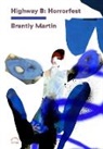 Brantly Martin, Martin Brantly - Highway B: Horrorfest