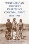 Professor Timothy (Royalty Account) Stapleton, Timothy Stapleton - West African Soldiers in Britain's Colonial Army, 1860-1960