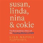 Lisa Napoli, Lisa Napoli - Susan, Linda, Nina & Cokie Lib/E: The Extraordinary Story of the Founding Mothers of NPR (Audio book)