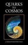 J. Mailen Kootsey, J. Mailen Kootsey Ph. D. - Quarks to Cosmos