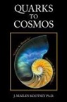 J. Mailen Kootsey, J. Mailen Kootsey Ph. D. - Quarks to Cosmos