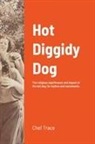 Chef Trace - Hot Diggidy Dog