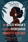 Robyn Gobin, Robyn L. Gobin, Shavonne Moore-Lobban, Shavonne J. Moore-Lobban - The Black Woman's Guide to Overcoming Domestic Violence