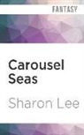 Sharon Lee, Elisabeth Rodgers - Carousel Seas (Hörbuch)