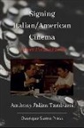 Anthony Julian Tamburri - Signing Italian/American Cinema: A More Focused Look