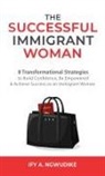 Ify A Ngwudike, Ify A. Ngwudike - The Successful Immigrant Woman