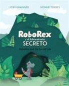 Josh Grainger, Ivonne Torres - RoboRex y el Laboratorio Secreto/RoboRex and the Secret Lab (Bilingual)