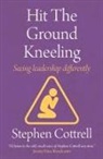 Stephen Cottrell - Hit the Ground Kneeling