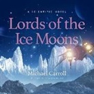 Michael Carroll, Esther Wane - Lords of the Ice Moons Lib/E: A Scientific Novel (Audio book)