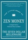 S Millionaire, Seven Dollar Millionaire - Little Book of Zen Money