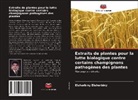 Elsherbiny Elsherbiny - Extraits de plantes pour la lutte biologique contre certains champignons pathogènes des plantes