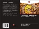 Vladimir Zakharov, Vyacheslav Zakharov - L'origine et la finalité de l'humanité sur Terre