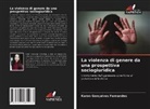Karen Gonçalves Fernandes - La violenza di genere da una prospettiva sociogiuridica