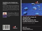 Ajay Lad, Prashant Maheshwary, Kailash Nemade - Nanofluidi a base di grafene per ilmiglioramento del trasferimento di calore