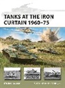 Steven J Zaloga, Steven J. Zaloga, Felipe Rodríguez - Tanks at the Iron Curtain 1960-75
