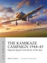 Mark Lardas, Adam Tooby - The Kamikaze Campaign 1944-45