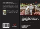 Orlando Andino, Leisa Garcia, David Ruiz Quintana - Ocena bezpiecze¿stwa biologicznego w centrach hodowli trzody chlewnej w Villa Clara