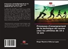 Diego Mauricio Chiluisa Lagla - Processus d'enseignement de la technique de course chez les athlètes de 10 à 11 ans