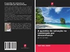 Vartinel Daho - A questão da salvação no condenado por desconfiança