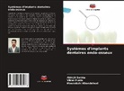 Meenakshi Khandelwal, Vikas Punia, Abhijit Sethia - Systèmes d'implants dentaires endo-osseux