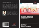 Meenakshi Khandelwal, Vikas Punia, Abhijit Sethia - Systemy implantów stomatologicznych endosseous