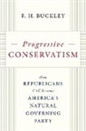 F. H. Buckley, F.H. Buckley - Progressive Conservatism