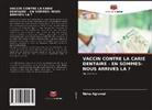 Neha Agrawal - Vaccin Contre La Carie Dentaire - En Sommes-Nous Arrivés LÀ ?